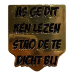 Pinneke as ge dit ken lezen stao de te dicht bij